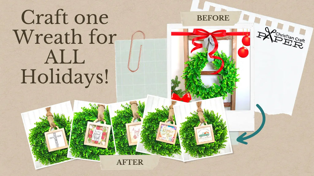 Let’s Craft ONE Wreath for All Holidays