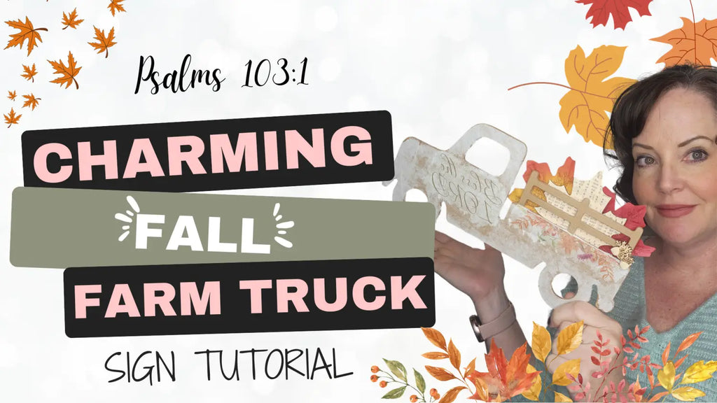 Rustic Elegance: Create a Fall Farmhouse Truck Sign with Our Latest Crafting & Christ Kit
