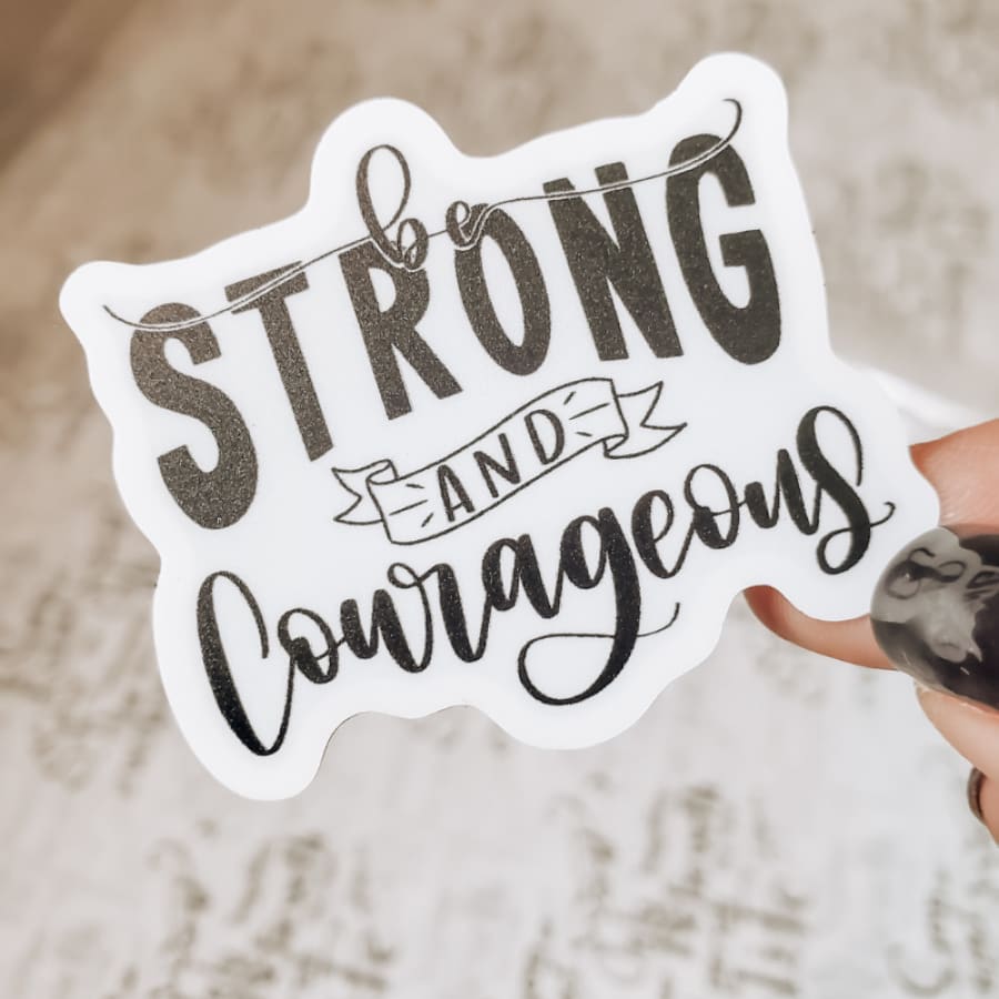 Be Strong & Courageous | Vinyl Waterproof Christian Sticker