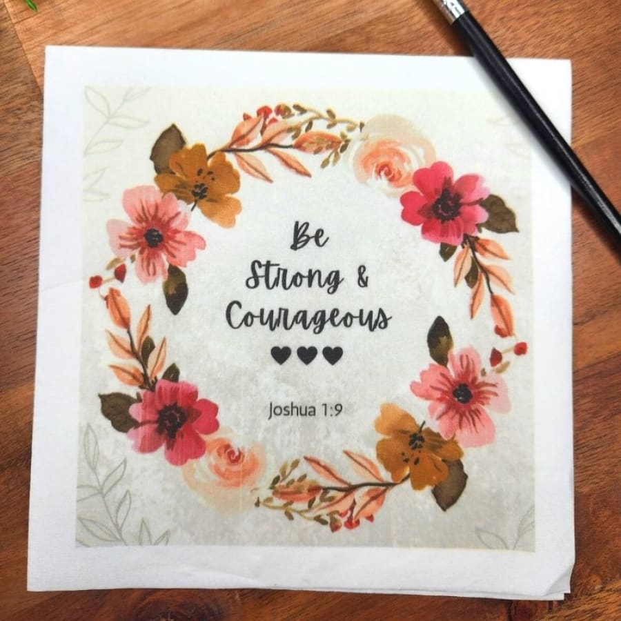Be Strong & Courageous Joshua 1:9 Decoupage Christian Napkin